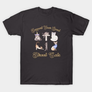 Support Your Local Street Cats T-Shirt